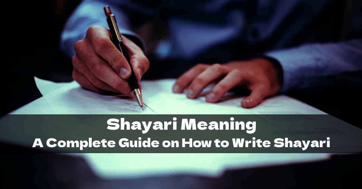 Shayari Meaning: A Complete Guide on How to Write Shayari?