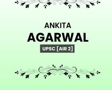Ankita Agarwal UPSC Biography