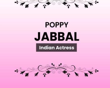 Best Short Biography of Poppy Jabbal