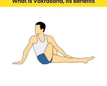 What is Vakrasana and its Benefits